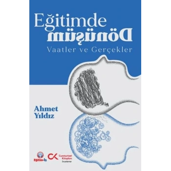 Eğitimde Dönüşüm Vaatler ve Gerçekler