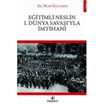 Eğitimli Neslin I. Dünya Savaşıyla İmtihanı