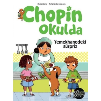 Eğlen Öğren - Chopin Okulda - Yemekhanedeki Süpriz