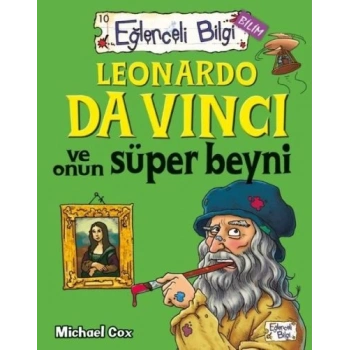 Eğlenceli Bilgi - Leonardo da Vinci ve Onun Süper Beyni