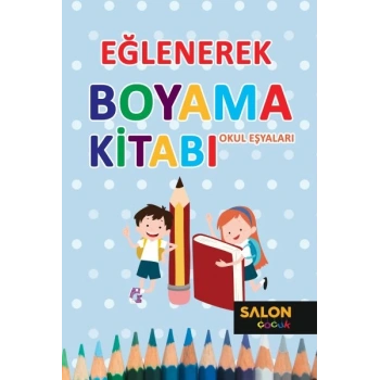 Eğlenerek Boyama Kitabı - Okul Eşyaları