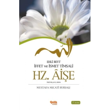 Ehli Beyt İffet ve İsmet Timsali Hz. Aişe