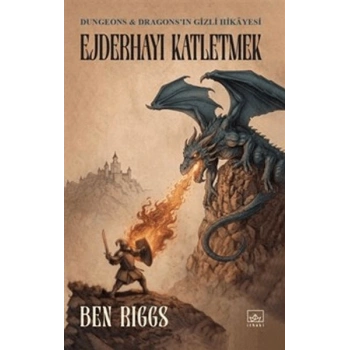 Ejderhayı Katletmek: Dungeons ve Dragonsın Gizli Hikayesi