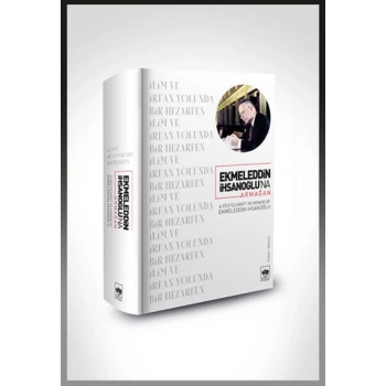 Ekmeleddin İhsanoğlu’na Armağan