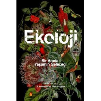 Ekoloji: Bir Arada Yaşamın Geleceği