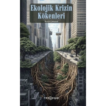 Ekolojik Krizin Kökenleri