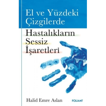 El ve Yüzdeki Çizgilerde Hastalıkların Sessiz İşaretleri
