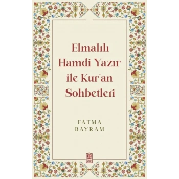 Elmalılı Hamdi Yazır ile Kuran Sohbetleri