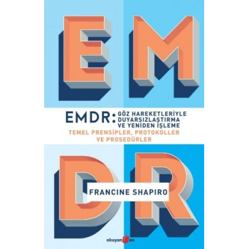 EMDR - Göz Hareketleriyle Duyarsızlaştırma ve Yeniden İşleme