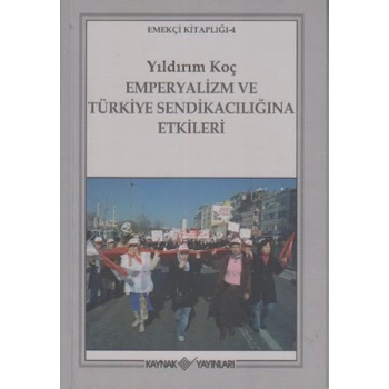 Emperyalizm ve Türkiye Sendikacılığına Etkileri