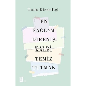 En Sağlam Direniş Kalbi Temiz Tutmak