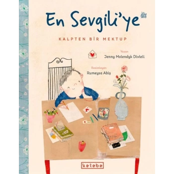 En Sevgili’ye Kalpten Bir Mektup