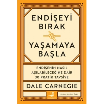 Endişeyi Bırak Yaşamaya Başla
