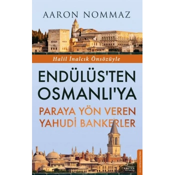 Endülüs’ten Osmanlı’ya Paraya Yön Veren Yahudi Bankerler