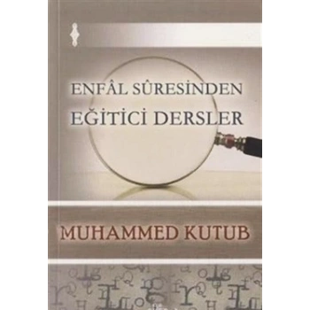 Enfal Suresinden Eğitici Dersler