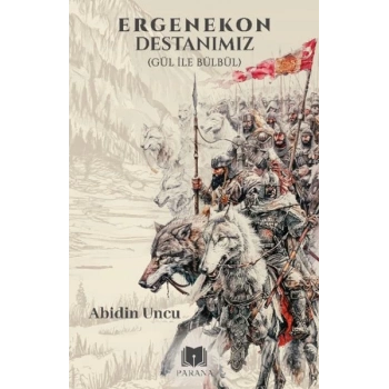 Ergenekon Destanımız (Gül İle Bülbül)