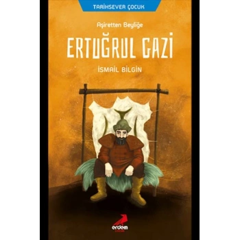 Ertuğrul Gazi - Aşiretten Beyliğe