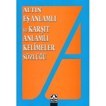Eş Anlamlı ve Zıt Anlamlı Kelimeler Sözlüğü