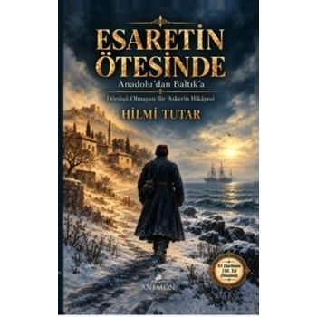 Esaretin Ötesinde - Anadoludan Baltıka