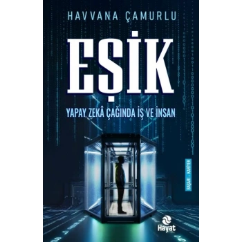 Eşik Yapay Zekâ Çağında İş Ve İnsan