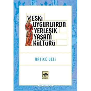 Eski Uygurlarda Yerleşik Yaşam Kültürü