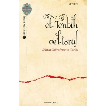 Et-Tenbih vel-İşraf - Dünya Coğrafyası ve Tarihi