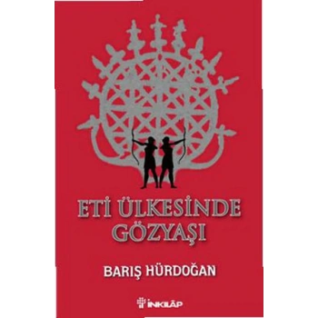 Eti Ülkesinde Gözyaşı