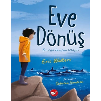 Eve Dönüş - Bir Suya Kavuşma Hikayesi