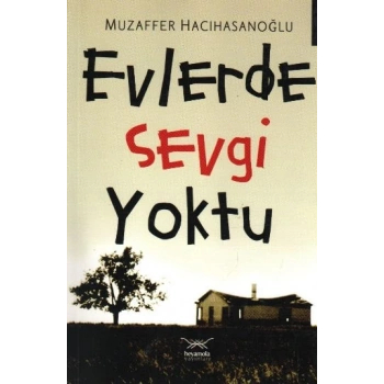 Evlerde Sevgi Yoktu