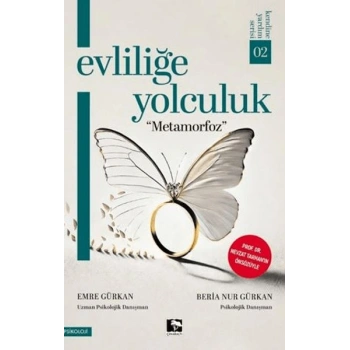 Evliliğe Yolculuk Metamorfoz