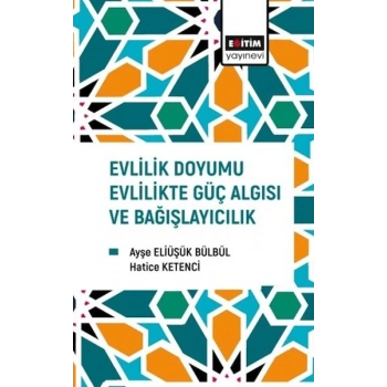 Evlilik Doyumu Evlilikte Güç Algısı Ve Bağışlayıcılık