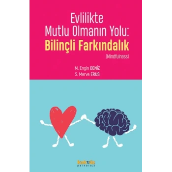 Evlilikte Mutlu Olmanın Yolu: Bilinçli Farkındalık