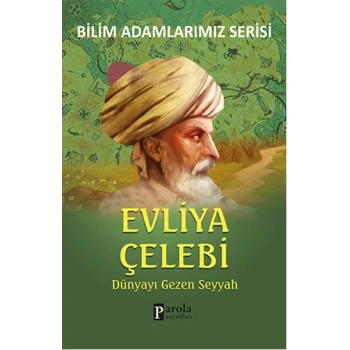 Evliya Çelebi / Dünyayı Gezen Seyyah