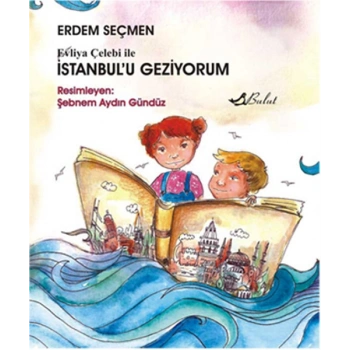 Evliya Çelebi ile İstanbulu Geziyorum