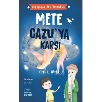 Evliyalar İle Yolculuk - Mete Cazu’ya Karşı