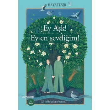 Ey Aşk! Ey En Sevdiğim!