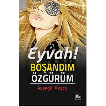 Eyvah! Boşandım Özgürüm