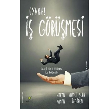Eyvah! İş Görüşmesi  Başarılı Bir İş Görüşmesi İçin Rehberiniz