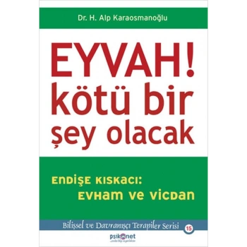 Eyvah! Kötü Bir Şey Olacak  Endişe Kıskacı: Evham ve Vicdan