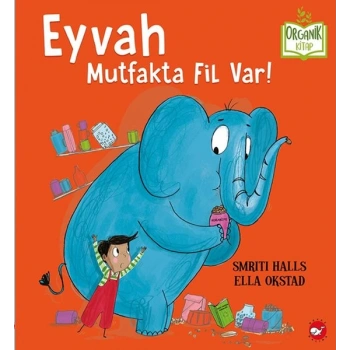 Eyvah Mutfakta Fil Var! - Organik Kitaplar