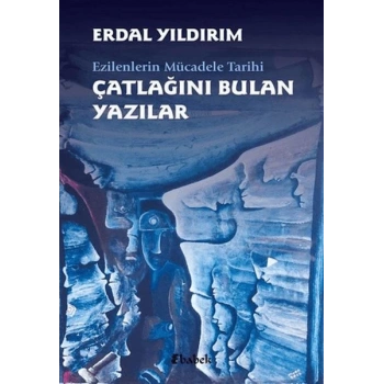 Ezilenlerin Mücadele Tarihi Çatlağını Bulan Yazılar