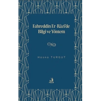 Fahreddin er-Razi’de Bilgi ve Yöntem