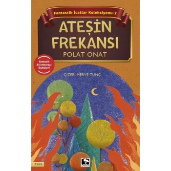 Fantastik İcatlar Koleksiyonu-2 Ateşin Frekansı