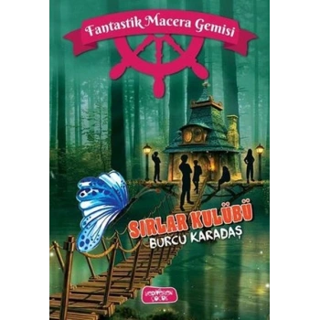 Fantastik Macera Gemisi Sırlar Kulübü (Ciltli)