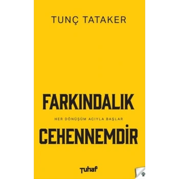 Farkındalık Cehennemdir
