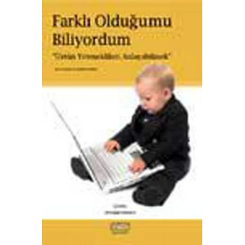 Farklı Olduğumu Biliyordum