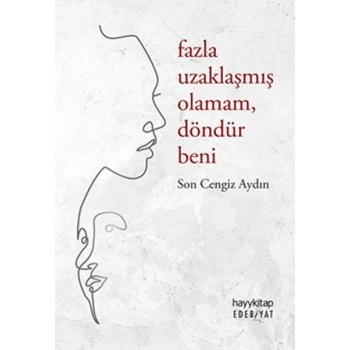 Fazla Uzaklaşmış Olamam, Döndür Beni