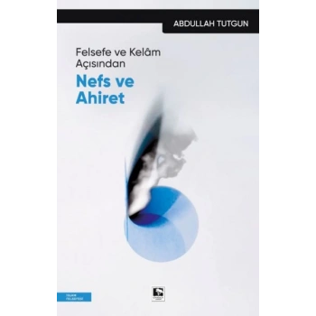 Felsefe ve Kelâm Açısından Nefs Ve Ahiret