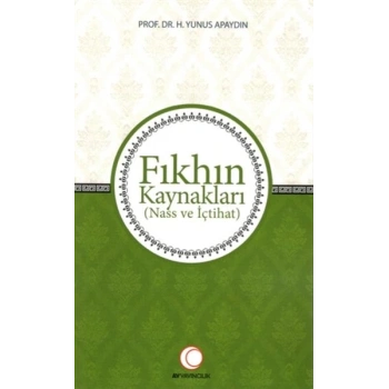 Fıkhın Kaynakları - Nass ve İçtihat
