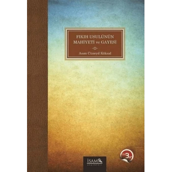 Fıkıh Usulünün Mahiyeti ve Gayesi